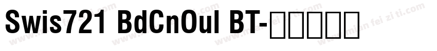 Swis721 BdCnOul BT字体转换